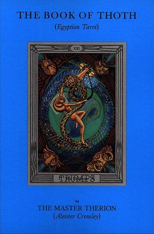 Aleister Crowley, Frieda Harris: Book of Thoth A Short Essay on the Tarot of the Egyptians, Equinox Volume III, No. V (Paperback, 1991, Weiser Books)