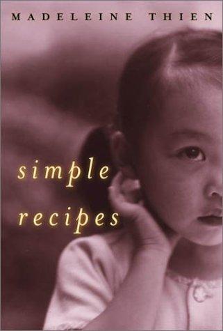 Madeleine Thien: Simple recipes (2001, McClelland & Stewart)