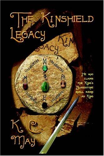 K. C. May: The Kinshield Legacy (Hardcover, 2005, Archebooks Publishing)