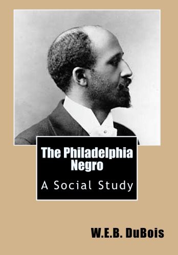 W. E. B. Du Bois: The Philadelphia Negro (Paperback, 2010, CreateSpace Independent Publishing Platform)