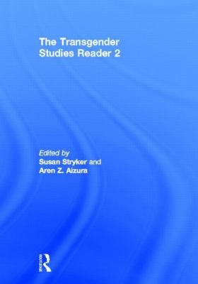 Susan Stryker, Aren Aizura: The Transgender Studies Reader 2 (2013, Routledge)