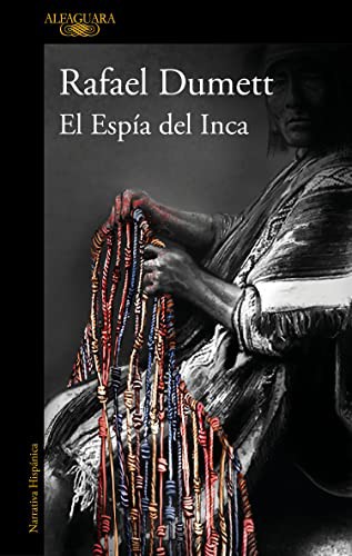 Rafael Dumett: El Espía del Inca (Paperback, 2022, Alfaguara)