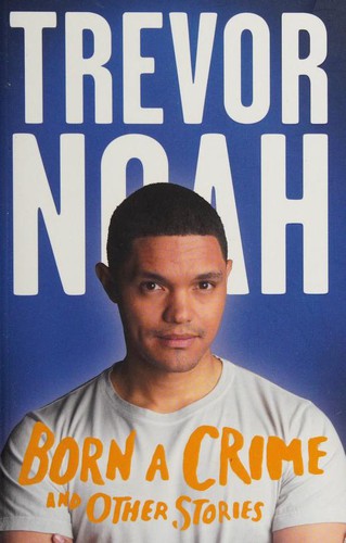 Trevor Noah: Born a Crime (Paperback, 2016, Macmillan)