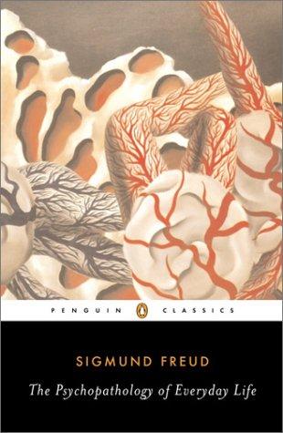 Sigmund Freud: The Psychopathology of Everyday Life (Penguin Classics) (2003, Penguin Classics)