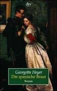 Georgette Heyer: Die spanische Braut Roman. (Paperback, German language, 1998, Dtv)