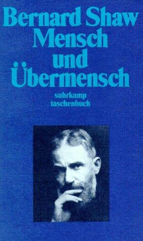 Bernard Shaw: Mensch und Übermensch. Eine Komödie und eine Philosophie. (Paperback, 1992, Suhrkamp)