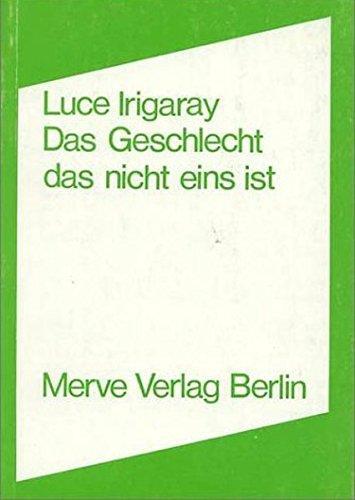 Luce Irigaray: Das Geschlecht, das nicht eins ist (German language, 1979)