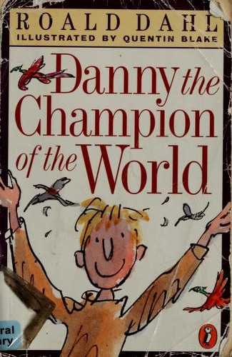 Roald Dahl: Danny, the champion of the world (1998, Puffin Books)