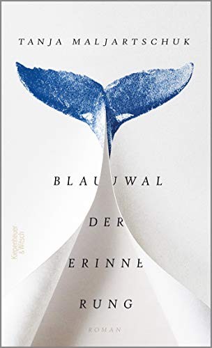 Tanja Maljartschuk: Blauwal der Erinnerung (Hardcover, 2019, Kiepenheuer & Witsch GmbH)