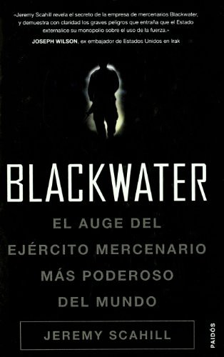 Jeremy Scahill: Blackwater (Hardcover, 2008, Ediciones Paidós, Brand: Paidos Iberica Ediciones S a)