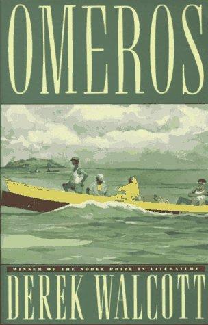 Derek Walcott: Omeros (1992, Farrar, Straus and Giroux)