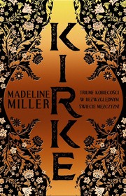 Madeline Miller: Kirke (Polish language, 2018, Wydawnictwo Albatros)