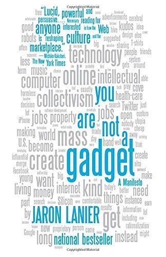 Jaron Lanier: You are Not a Gadget (2011)