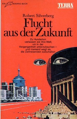 Robert Silverberg: Flucht aus der Zukunft (Paperback, German language, 1968, Moewig)