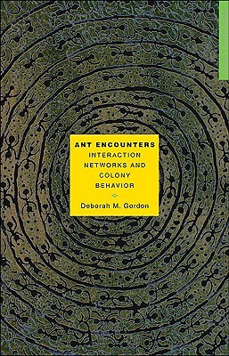 Deborah Gordon: Ant encounters (2010, Princeton University Press)