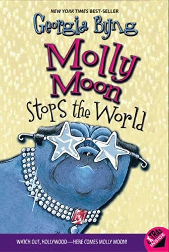 Georgia Byng: Molly Moon stops the world (2005, HarperTrophy)
