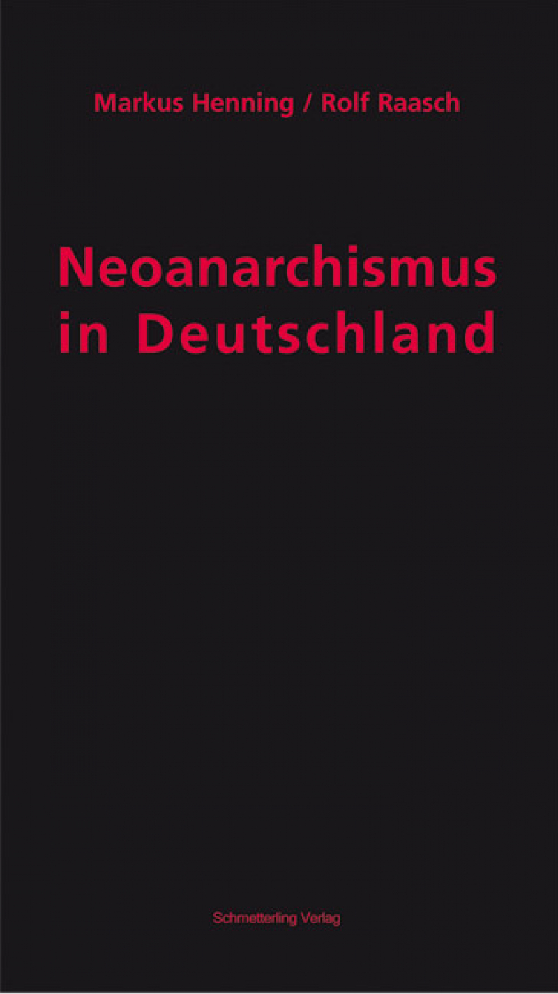 Rolf Raasch, Markus Henning: Neoanarchismus in Deutschland (Paperback, German language, 2016, Schmetterling Verlag)