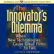 Clayton M. Christensen, Don Leslie: The Innovator's Dilemma (2000, Highbridge Audio)