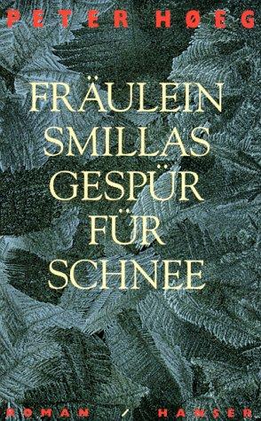 Fräulein Smillas Gespür für Schnee. (Hardcover, German language, 1994, Carl Hanser)