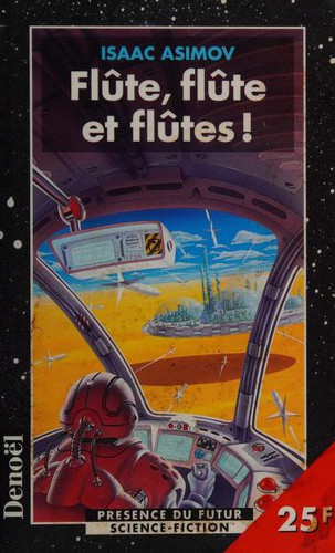 Isaac Asimov: Flûte, flûte et flûtes! et autres nouvelles (French language, 1998, Denoël)