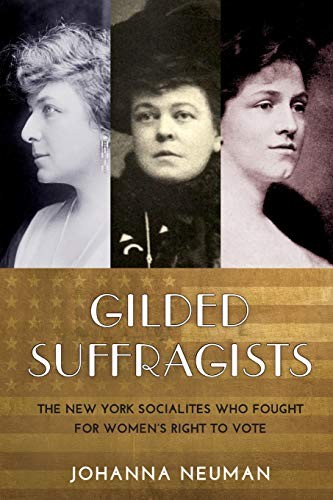 Johanna Neuman: Gilded Suffragists (Paperback, 2019, NYU Press)