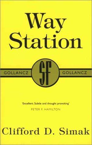 Clifford D. Simak: Way Station (Paperback, 2000, Gollancz)