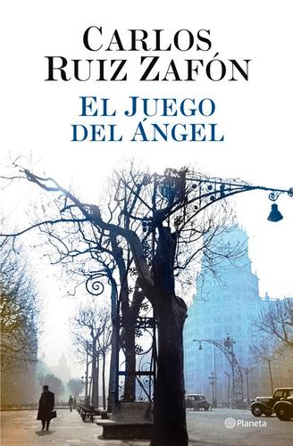 Carlos Ruiz Zafón: El juego del Ángel (Spanish language, 2012, Planeta)