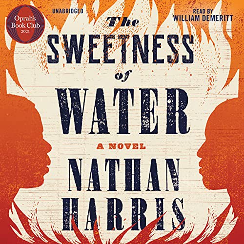 Nathan Harris, William DeMeritt: The Sweetness of Water (AudiobookFormat, 2021, Little, Brown & Company)