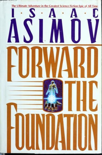 Isaac Asimov: Forward the Foundation (1993, Doubleday)