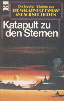 The Magazine of Fantasy and Science Fiction, 51. Katapult zu den Sternen. (Paperback, deutsch language, 1978, Heyne)