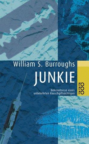 William S. Burroughs: Junkie. Bekenntnisse eines unbekehrten Rauschgiftsüchtigen. (Paperback, German language, Rowohlt Tb.)