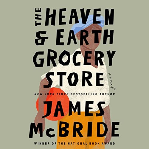 James McBride: The Heaven & Earth Grocery Store (AudiobookFormat, 2023, Penguin Audio)