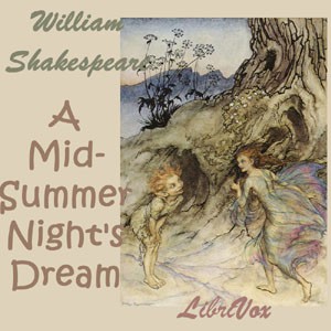 William Shakespeare: A Midsummer Night's Dream (2014, LibriVox)