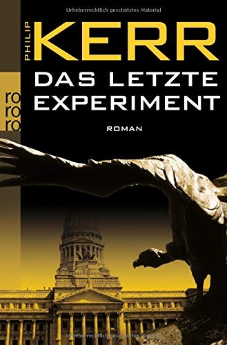 Philip Kerr: Letzte Experiment (Paperback, Rowohlt Taschenbuch Verlag GmbH)