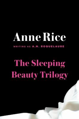 Anne Rice: Sleeping Beauty Trilogy Box Set                            Sleeping Beauty Trilogy (2012, Plume Books)