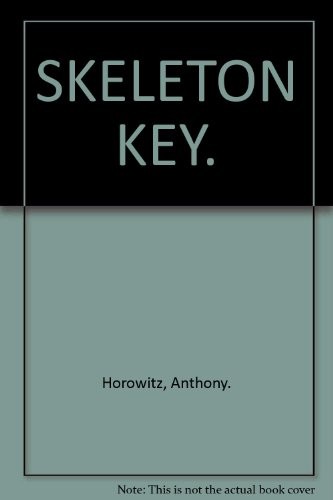 Anthony Horowitz: Skeleton key. (2003, Walker Books)