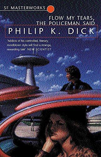 Philip K. Dick: Flow My Tears, the Policeman Said (Paperback, 2001, Gollancz)