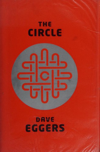 Dave Eggers, Dave Eggers: The Circle (Hardcover, 2013, Hamish Hamilton)