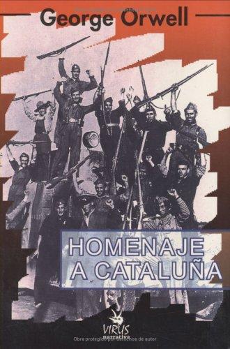 George Orwell: Homenaje A Cataluña (Publicaciones de la Asociacion de Directores de Escena de Es) (Paperback, Spanish language, 2002, Virus)