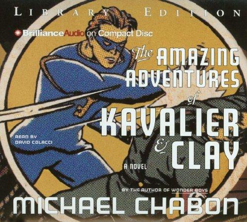 Michael Chabon: Amazing Adventures of Kavalier & Clay, The (AudiobookFormat, 2005, Brilliance Audio on CD Lib Ed)