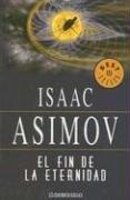 Isaac Asimov: El Fin De La Eternidad/ The End of Eternity (Best Seller) (Paperback, Spanish language, 2005, Debolsillo)