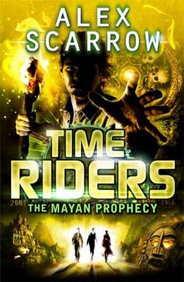 Alex Scarrow: The Mayan Prophecy (2013, Penguin Books Ltd)