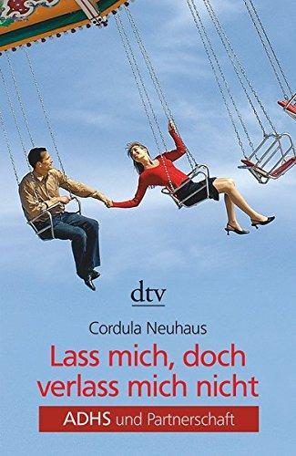 Cordula Neuhaus: Lass mich, doch verlass mich nicht (German language, 2011, dtv Verlagsgesellschaft)