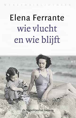 Elena Ferrante: Wie vlucht en wie blijft (Paperback)