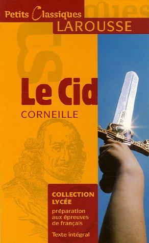 Pierre Corneille: Le Cid (Petits Classsiques) (Paperback, French language, 2006, Larousse Kingfisher Chambers)
