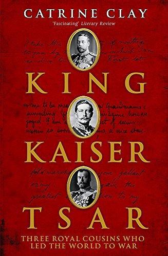 Catrine Clay: King, Kaiser, Tsar (2007)