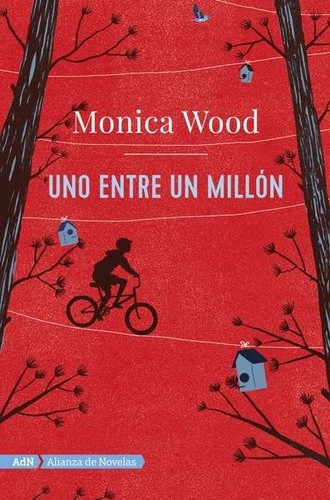 Monica Wood: Uno entre un millón (2016, Alianza de Novelas)