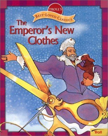 Hans Christian Andersen: The Emperor's New Clothes (Troll's Best-Loved Classics) (Paperback, 2003, Troll Communications)