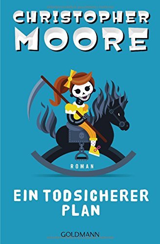 Christopher Moore: Ein todsicherer Plan (Paperback, German language, 2016, Goldmann)