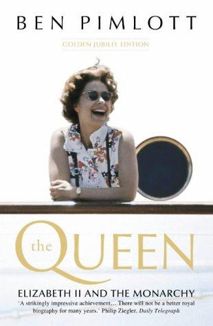 Ben Pimlott: The Queen (2002, HarperCollins Publishers Ltd)